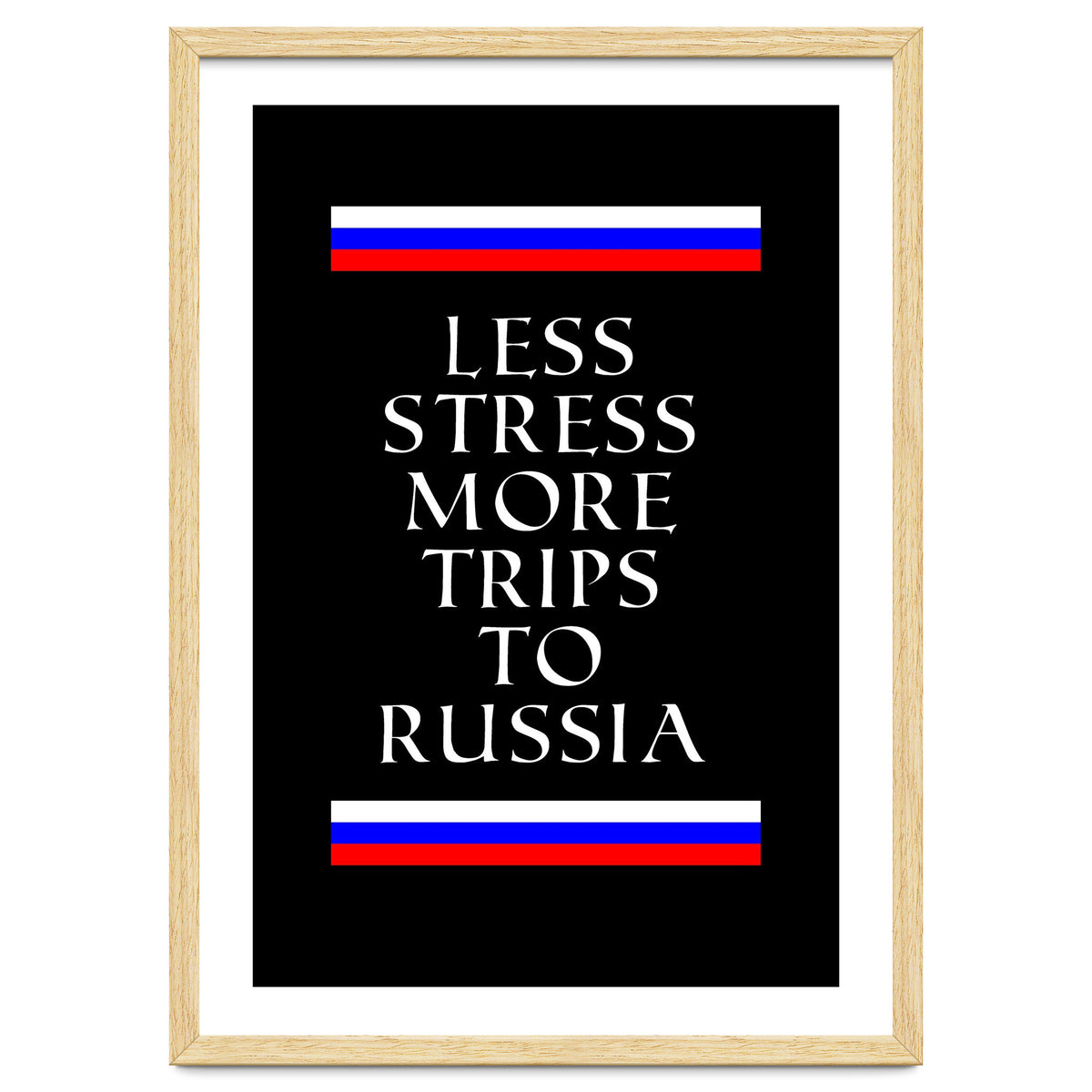 Less stress more trips to Russia.