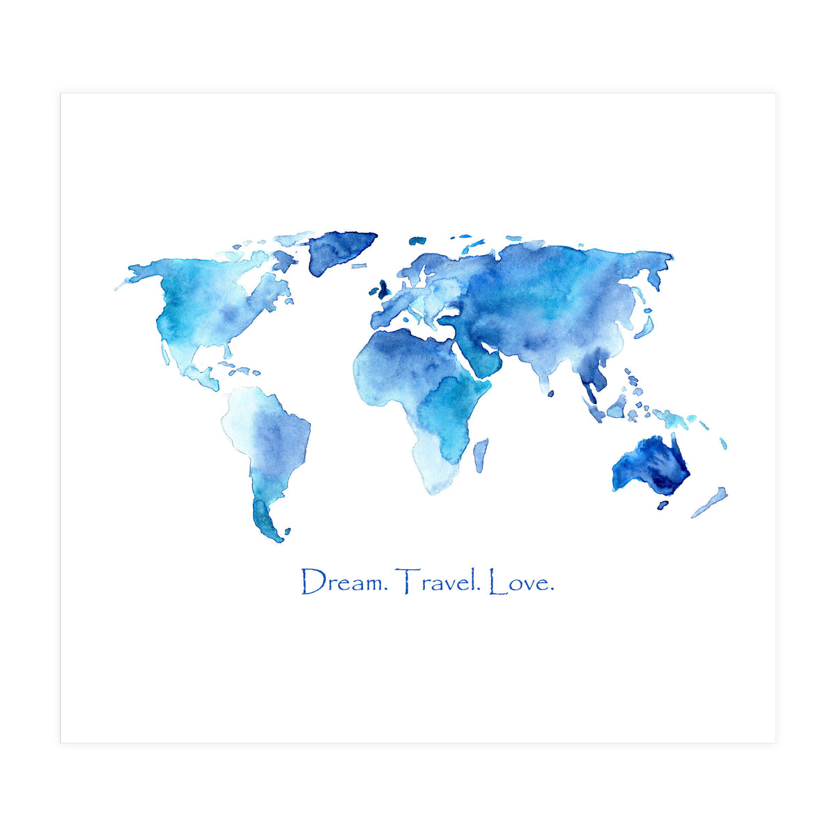 Dream. Travel. Love || watercolor (Print Only)