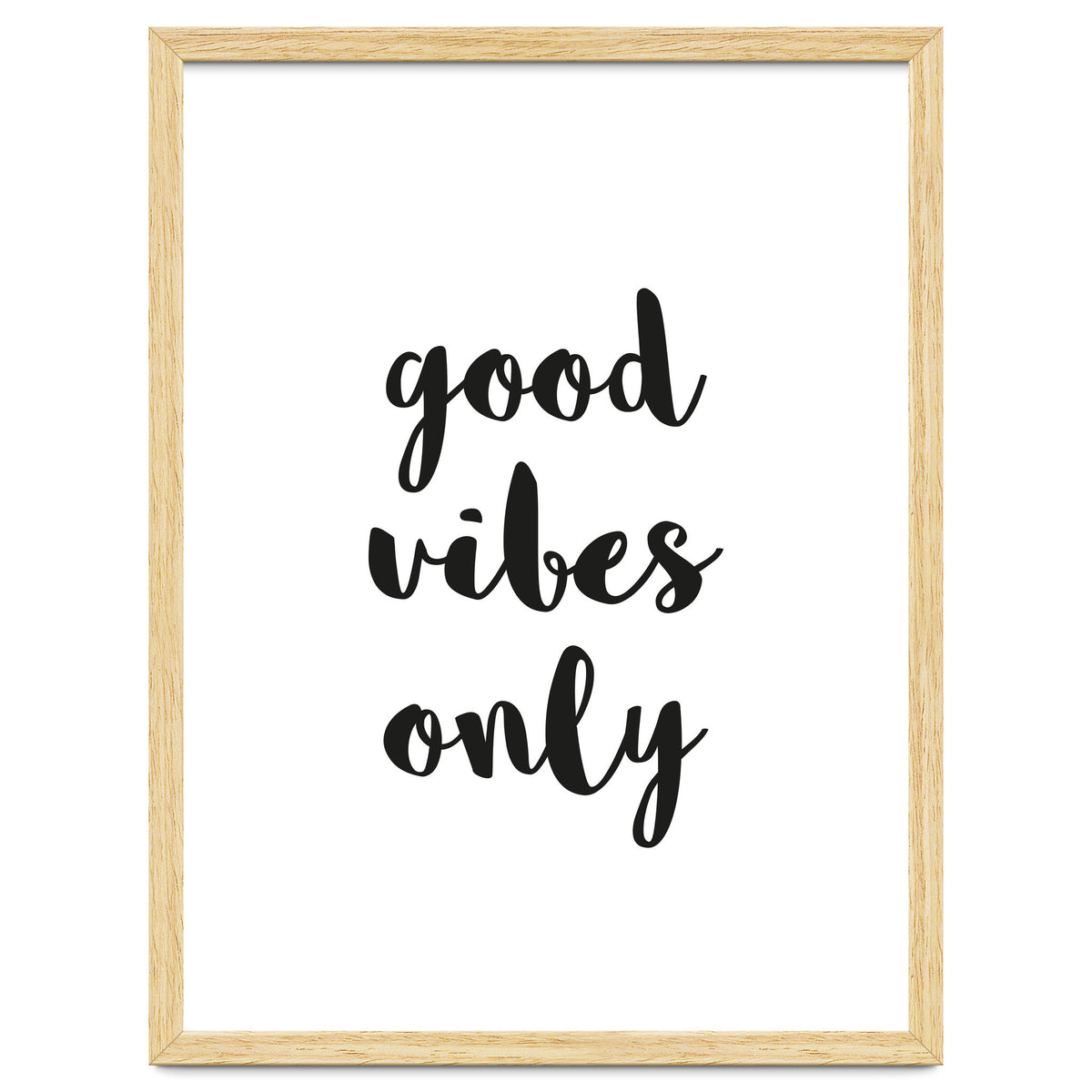 Good Vibes Only