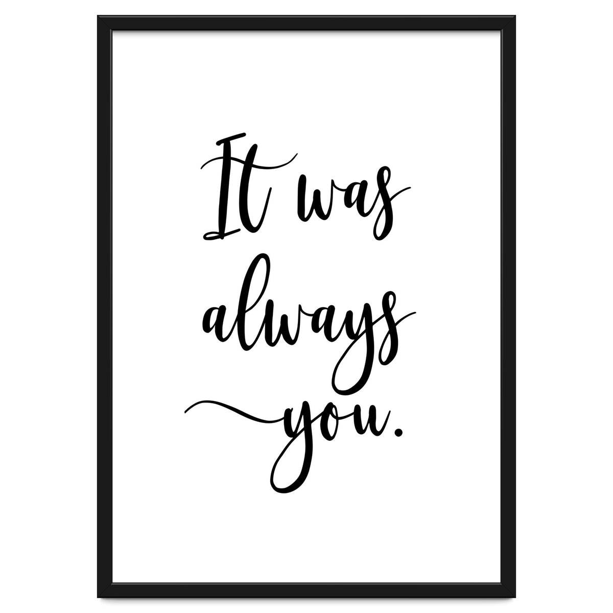 It Was Always You