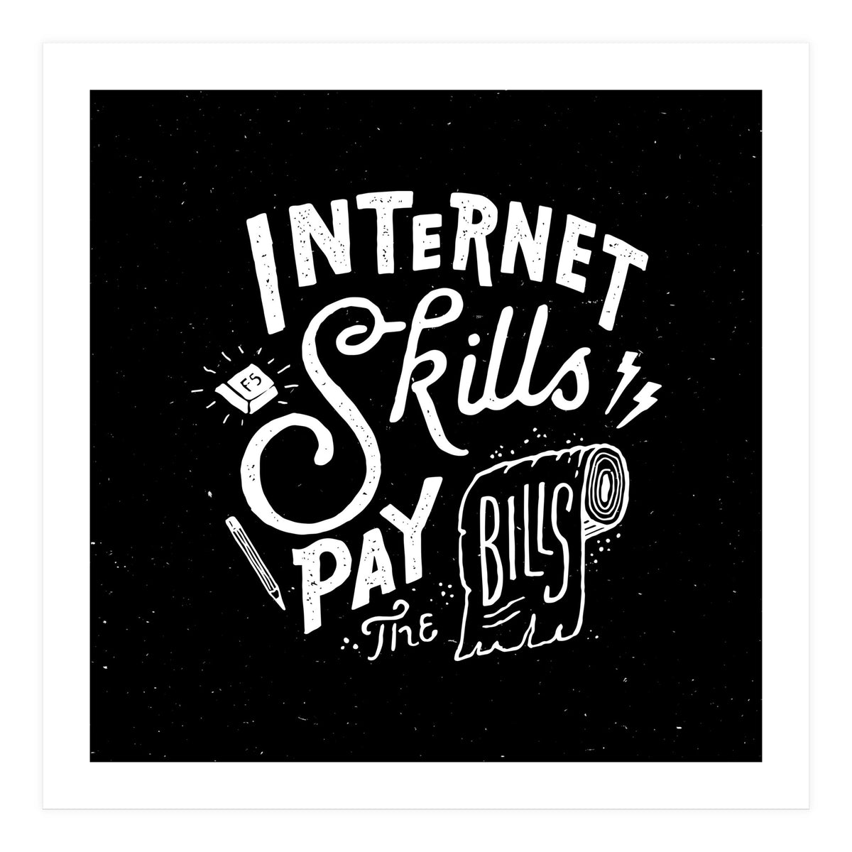 Pay The Bills (Print Only)