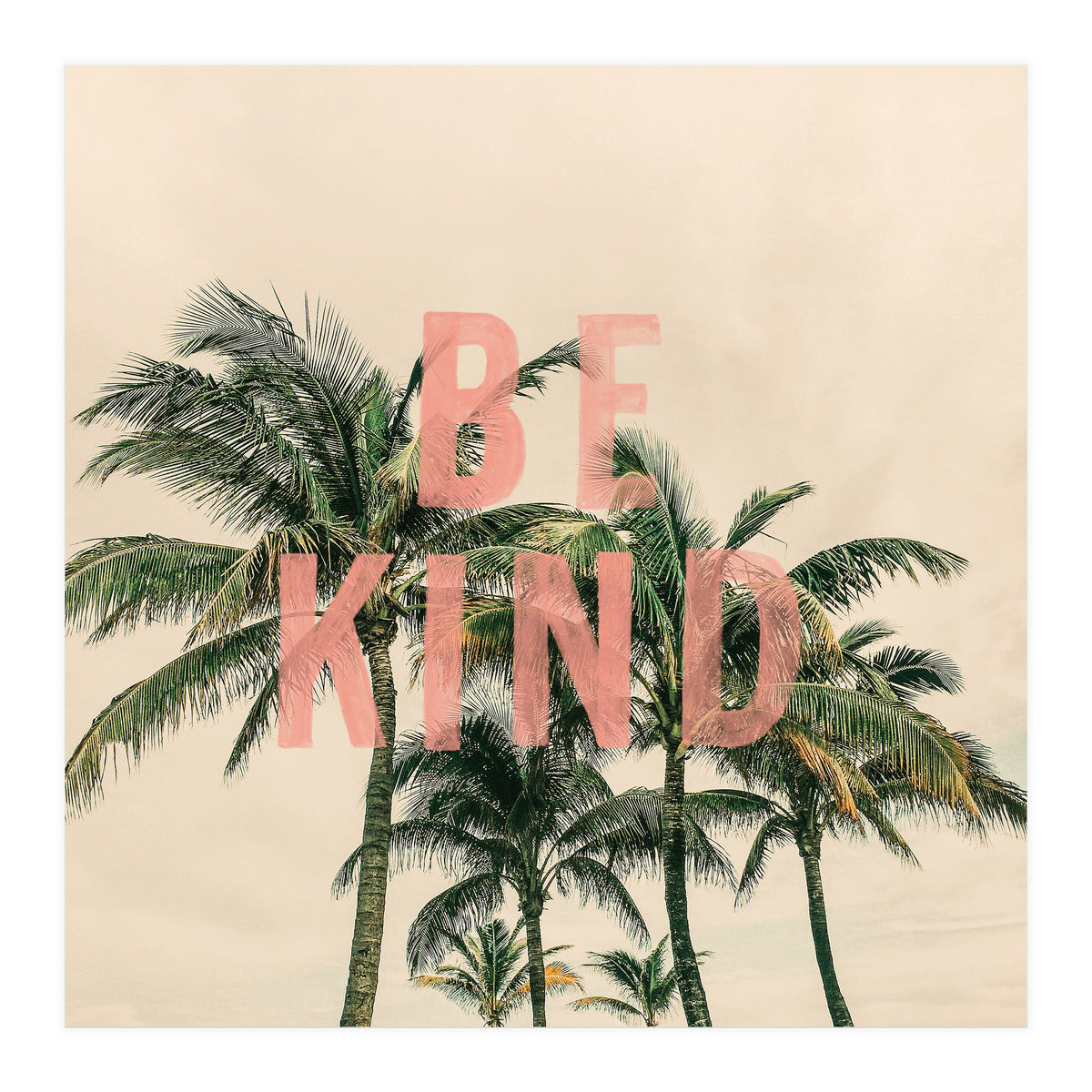 Be Kind Palm  (Print Only)