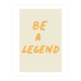 Be a Legend (Print Only) thumbnail