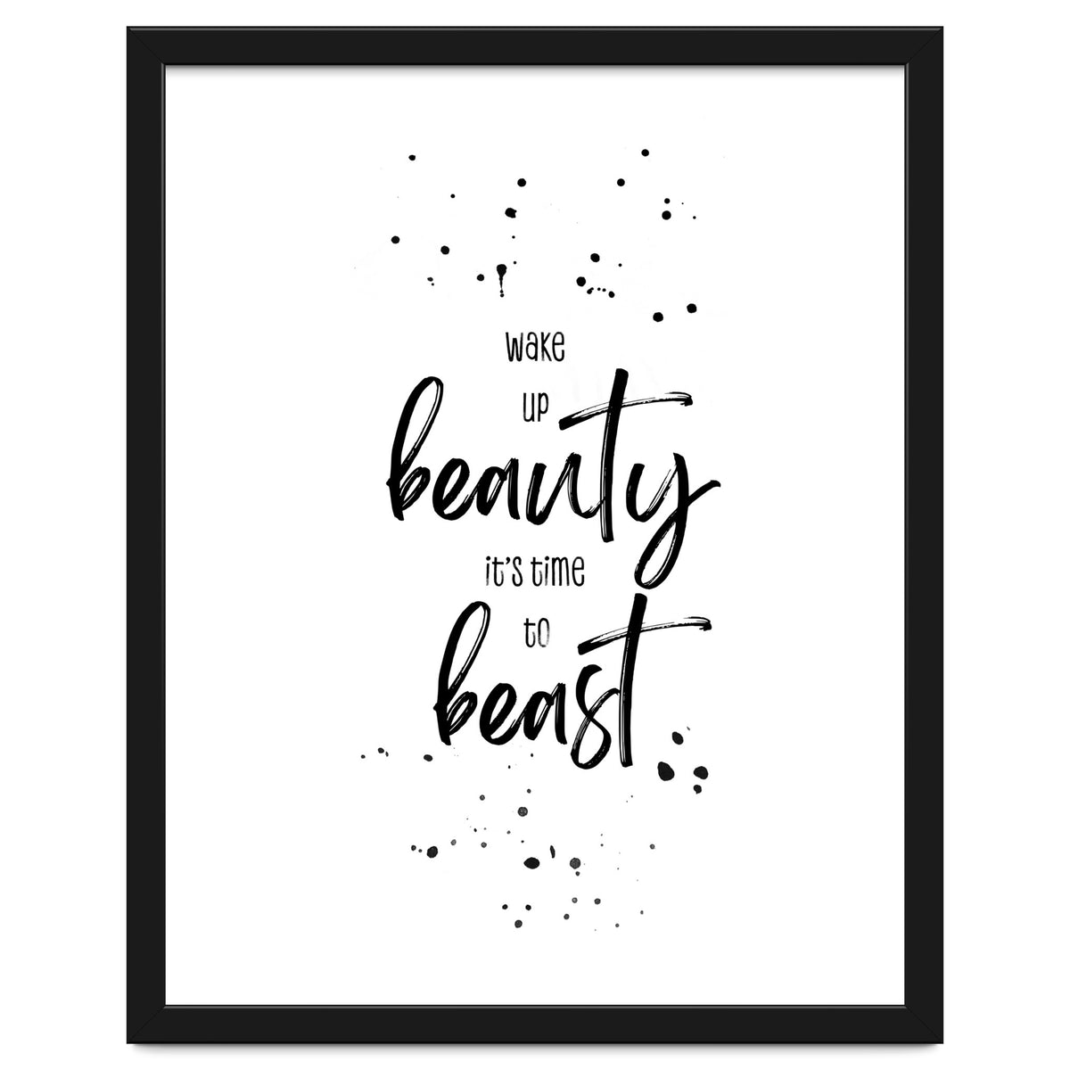 Wake up beauty it’s time to beast