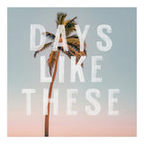 Days Like These  (Print Only) thumbnail