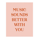 Music Sounds Better With You II (Print Only) thumbnail