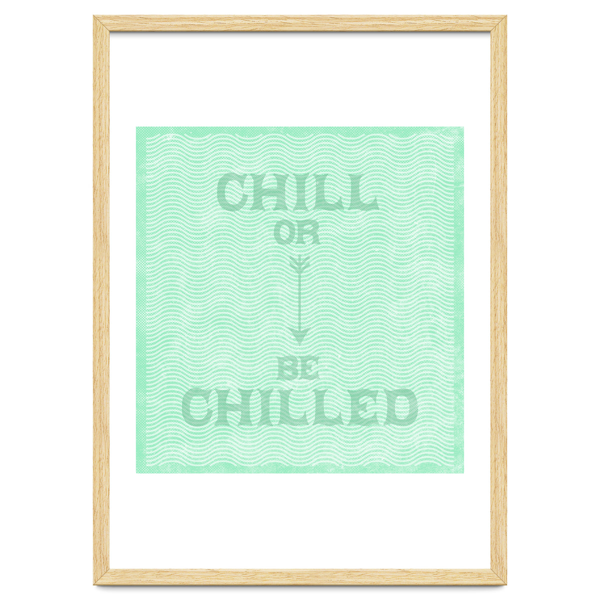 Chill Or Be Chilled