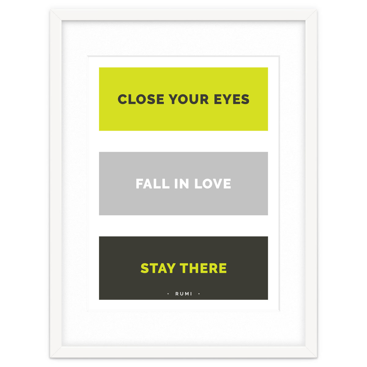 Close Your Eye, Fall In Love, Stay There - Rumi Quote Typography