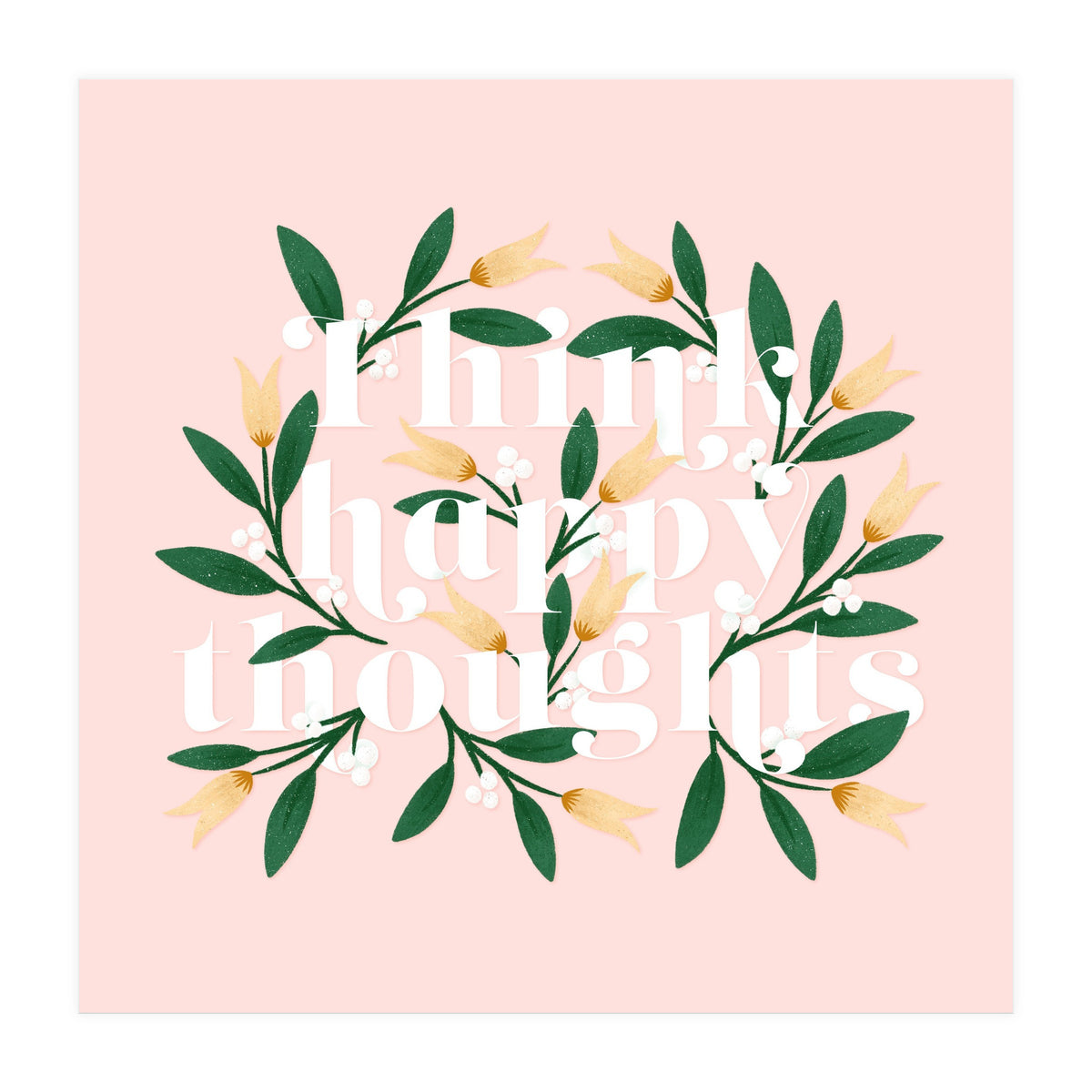 Think Happy Thoughts (Print Only)