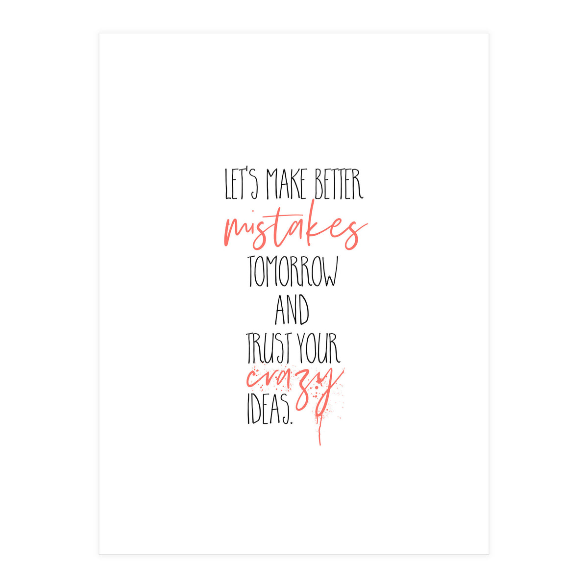MAKE BETTER MISTAKES TOMORROW (Print Only)