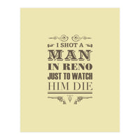 I Shot A Man In Reno (Print Only)