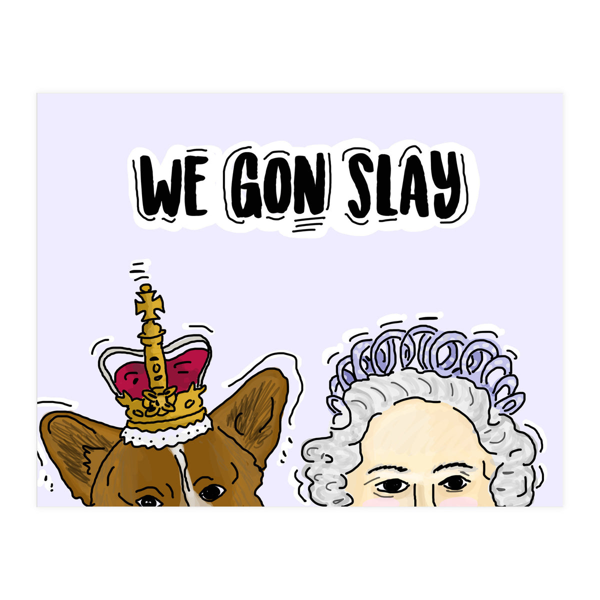 Slay Queen (Print Only)