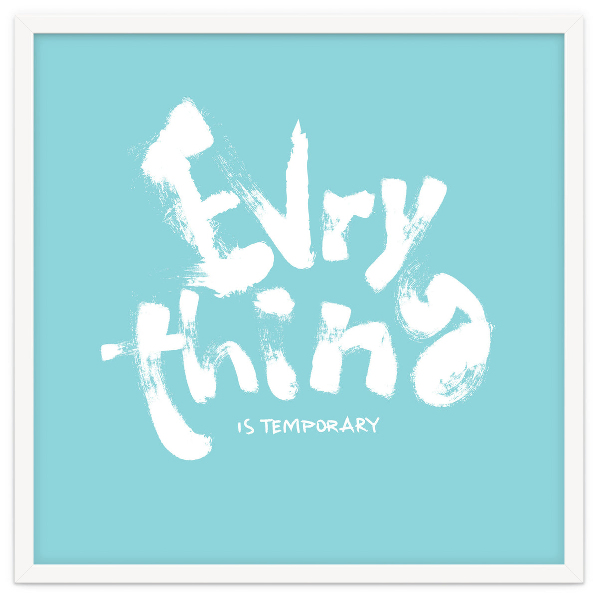 Everything Is Temporary