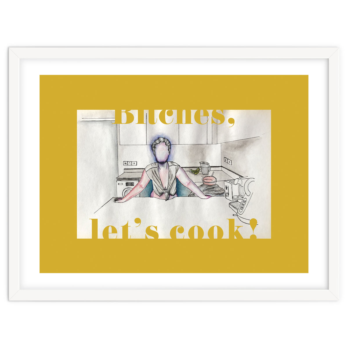 Bitches, Let's Cook!