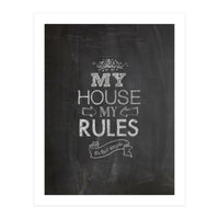 My House, My Rules (Print Only)