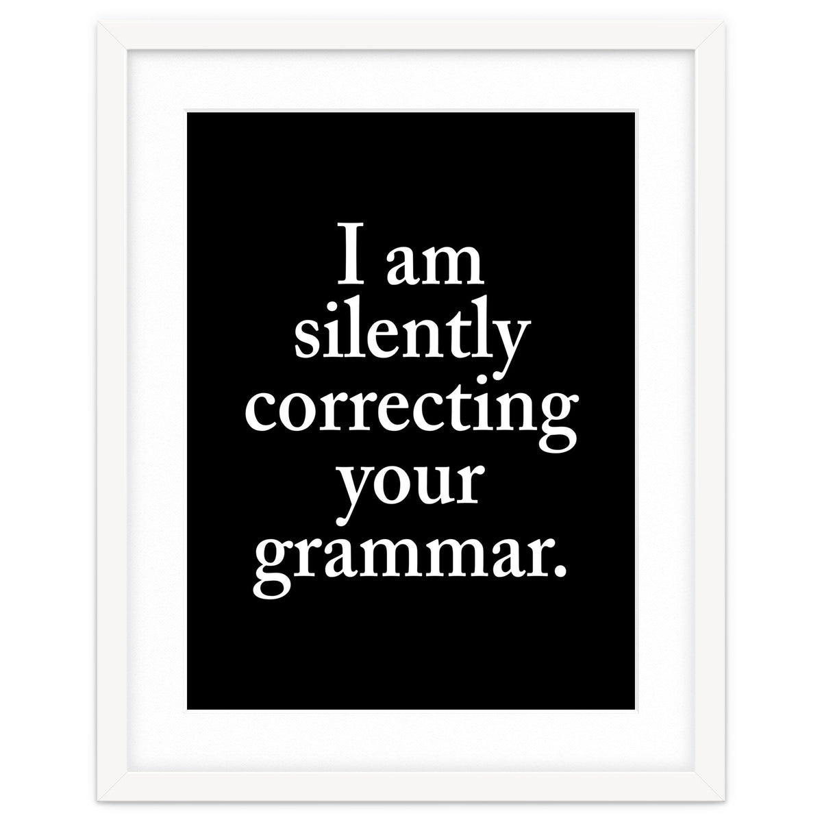 I Am Silently Correcting Your Grammar Black