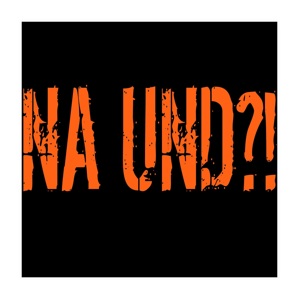 Na Und?! So what?! (Print Only)