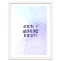 Do more of what makes you happy | floating colors