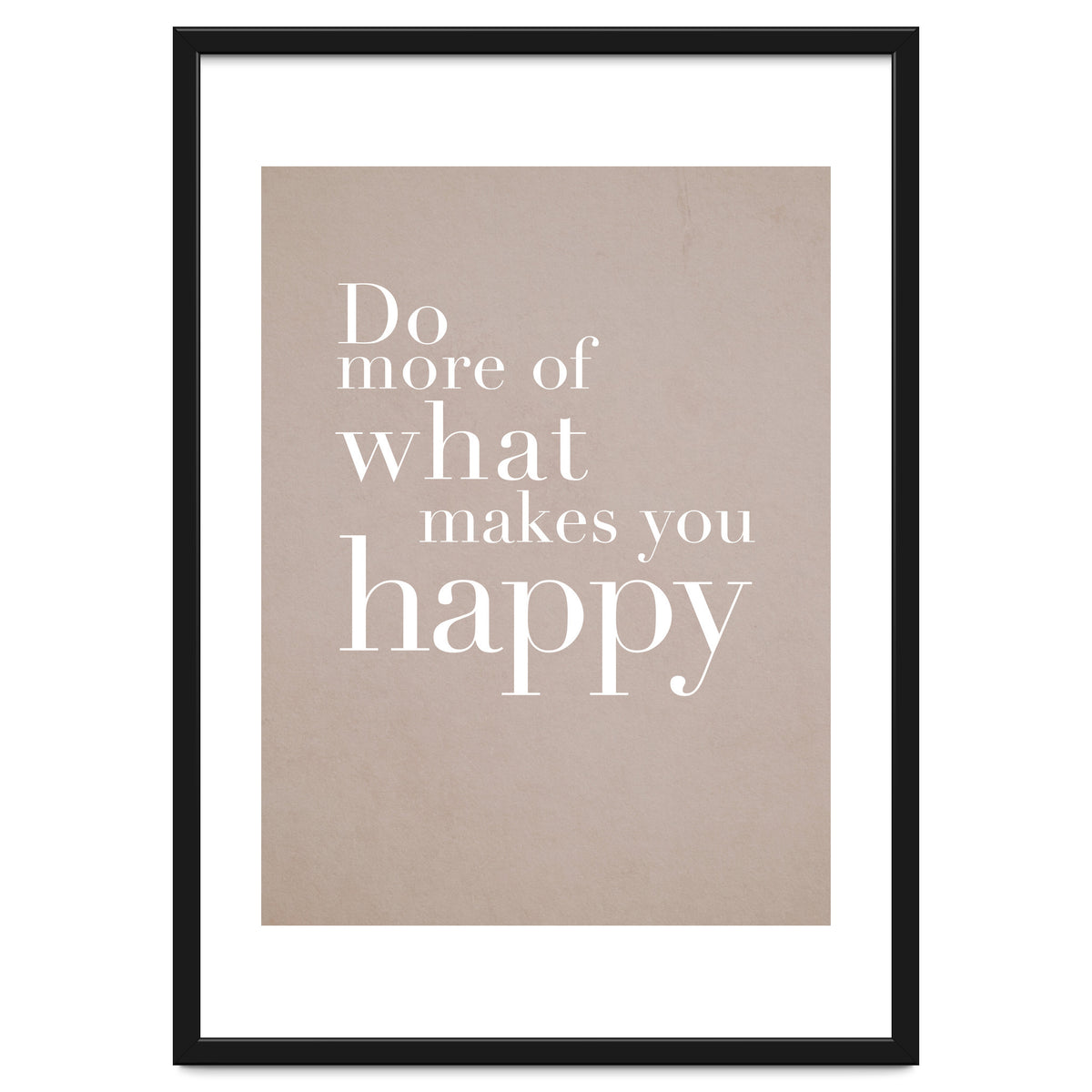Do More Of What Makes You Happy