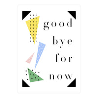 goodbye for now (Print Only)