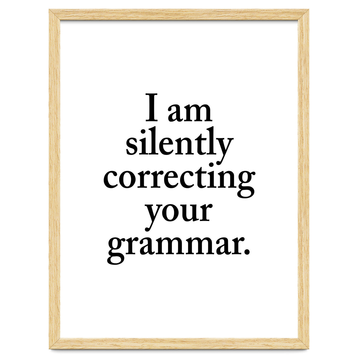 I Am Silently Correcting Your Grammar