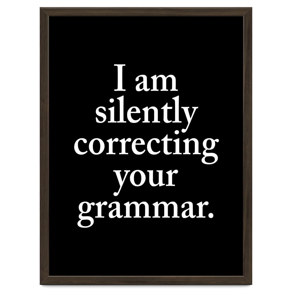 I Am Silently Correcting Your Grammar Black