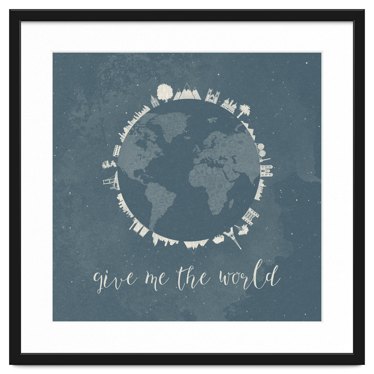 Give me the world