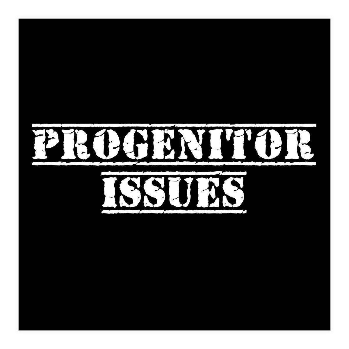 Progenitor Issues - Spaniard daddy issues (Print Only)