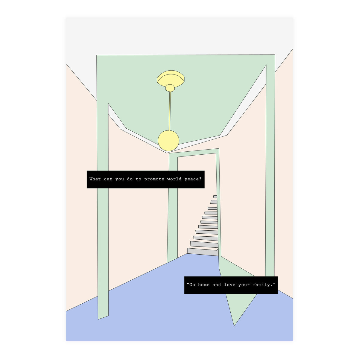 Go home and love your family (Print Only)