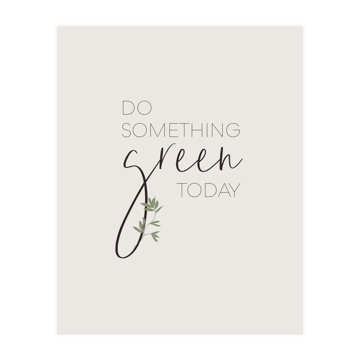 Do something green today (Print Only)
