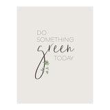 Do something green today (Print Only) thumbnail