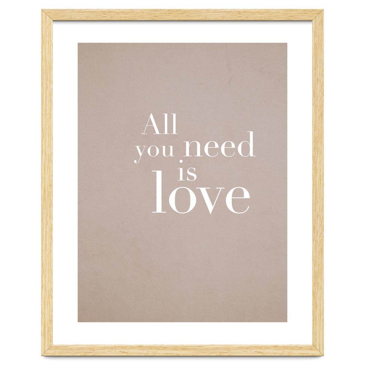 All You Need Is Love