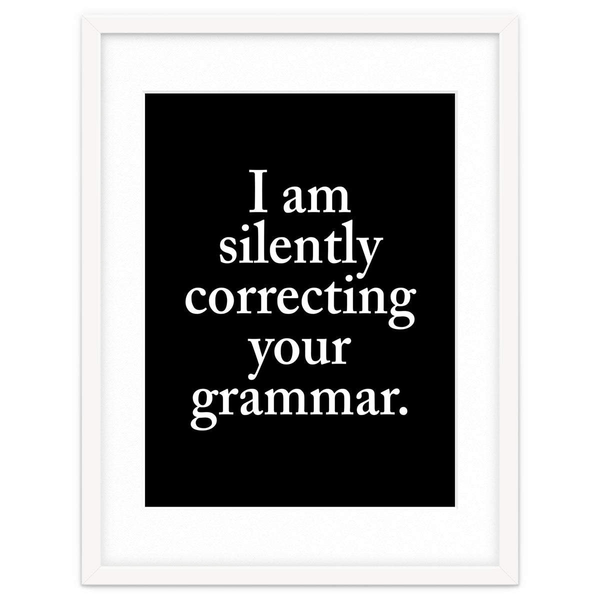 I Am Silently Correcting Your Grammar Black