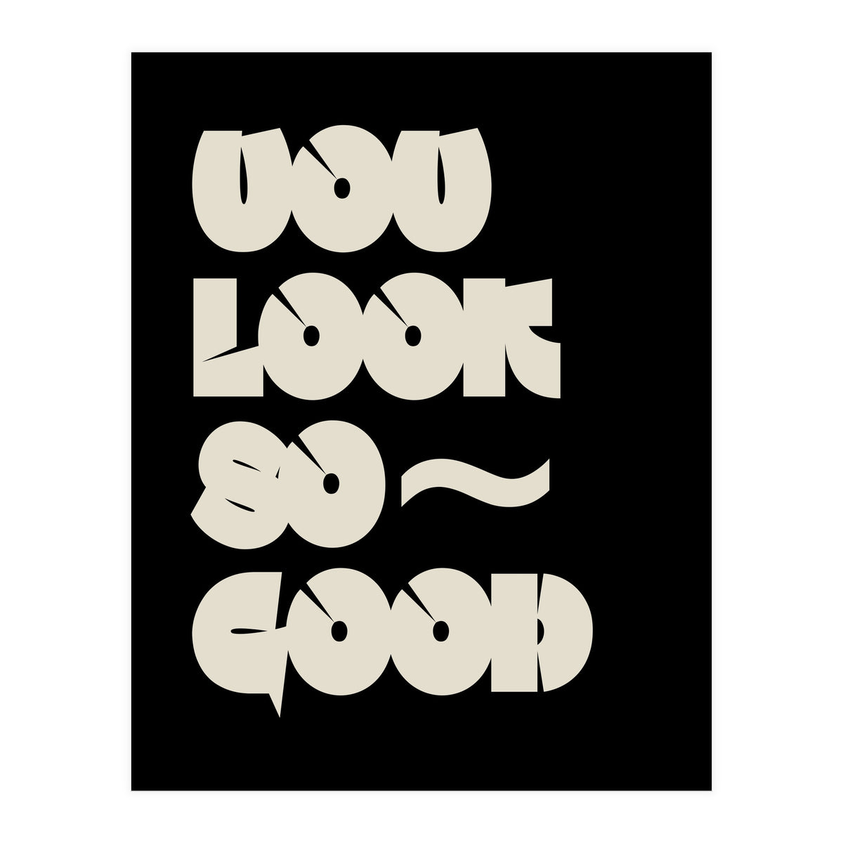 You Look So Good (Print Only)