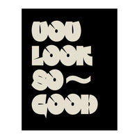 You Look So Good (Print Only)