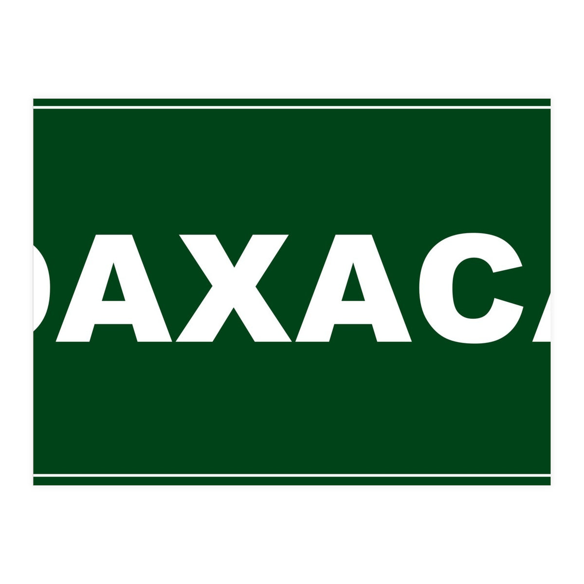 Let`s go to Oaxaca, Mexico! Green road sign (Print Only)