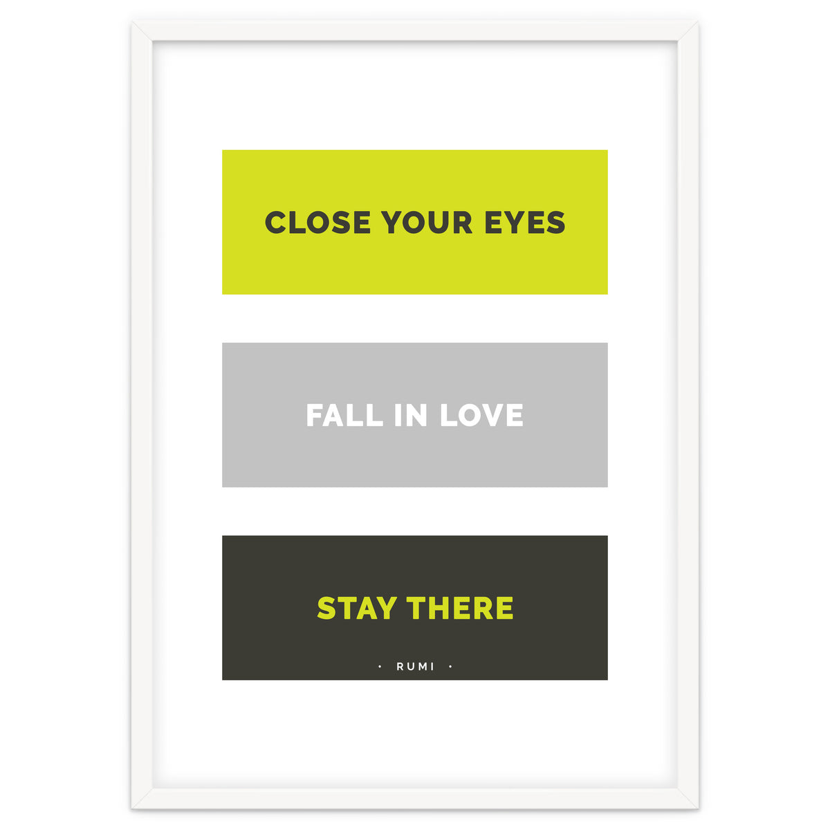 Close Your Eye, Fall In Love, Stay There - Rumi Quote Typography