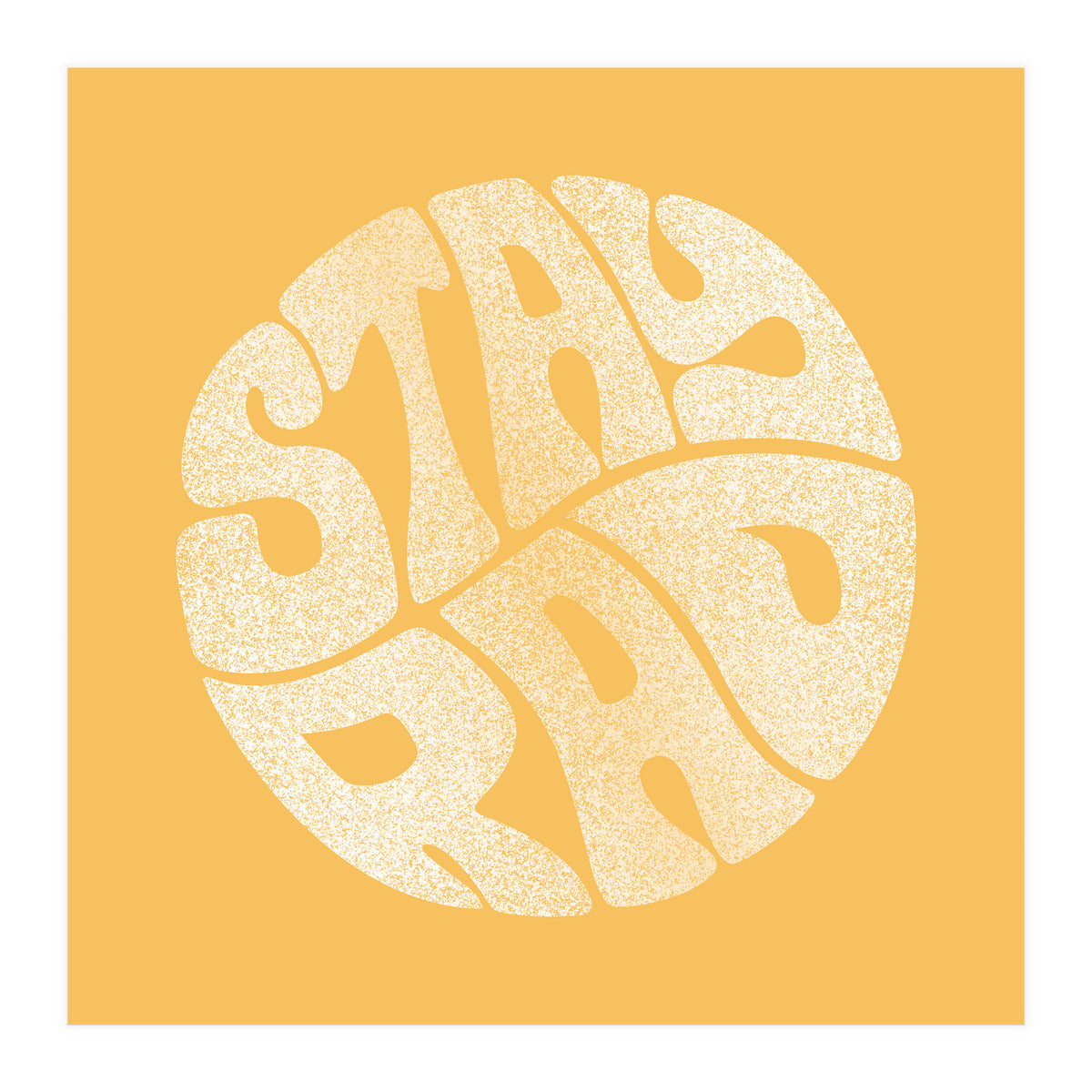 Stay Rad (Yellow) (Print Only)