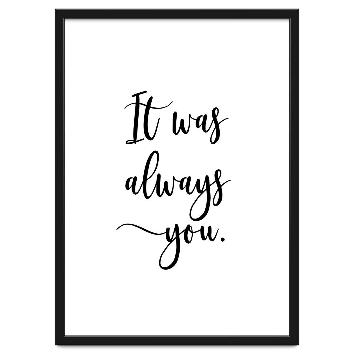 It Was Always You