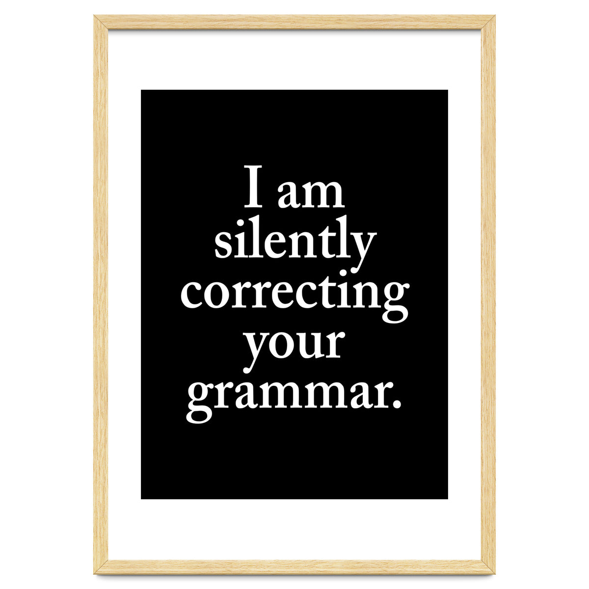 I Am Silently Correcting Your Grammar Black