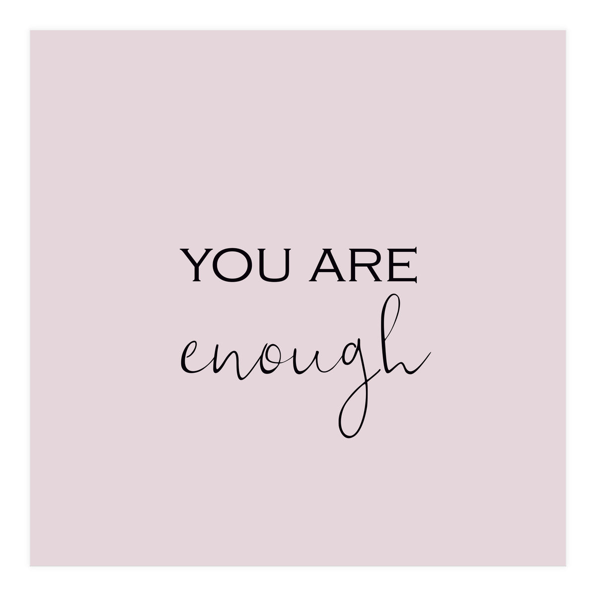 Enough  (Print Only)