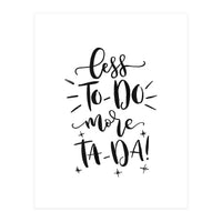 Less To-Do More Ta-Da (Print Only)