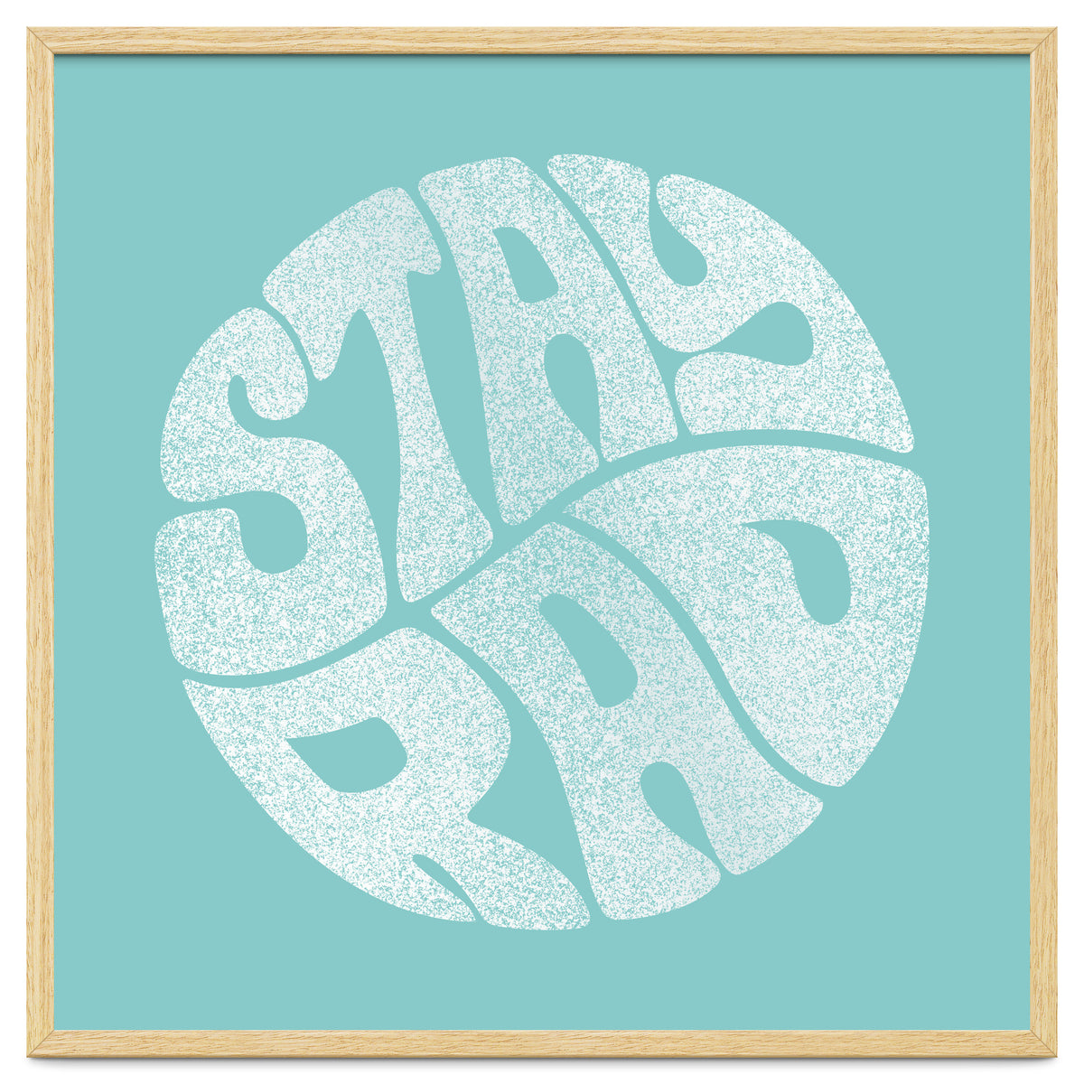 Stay Rad (Turquoise)