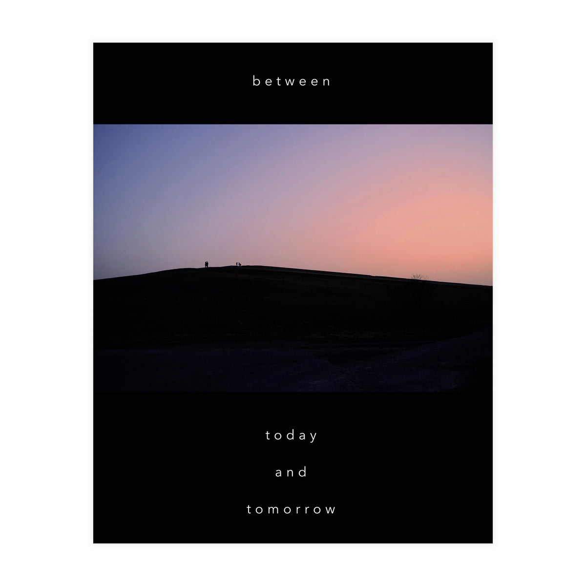 between today and tomorrow (Print Only)