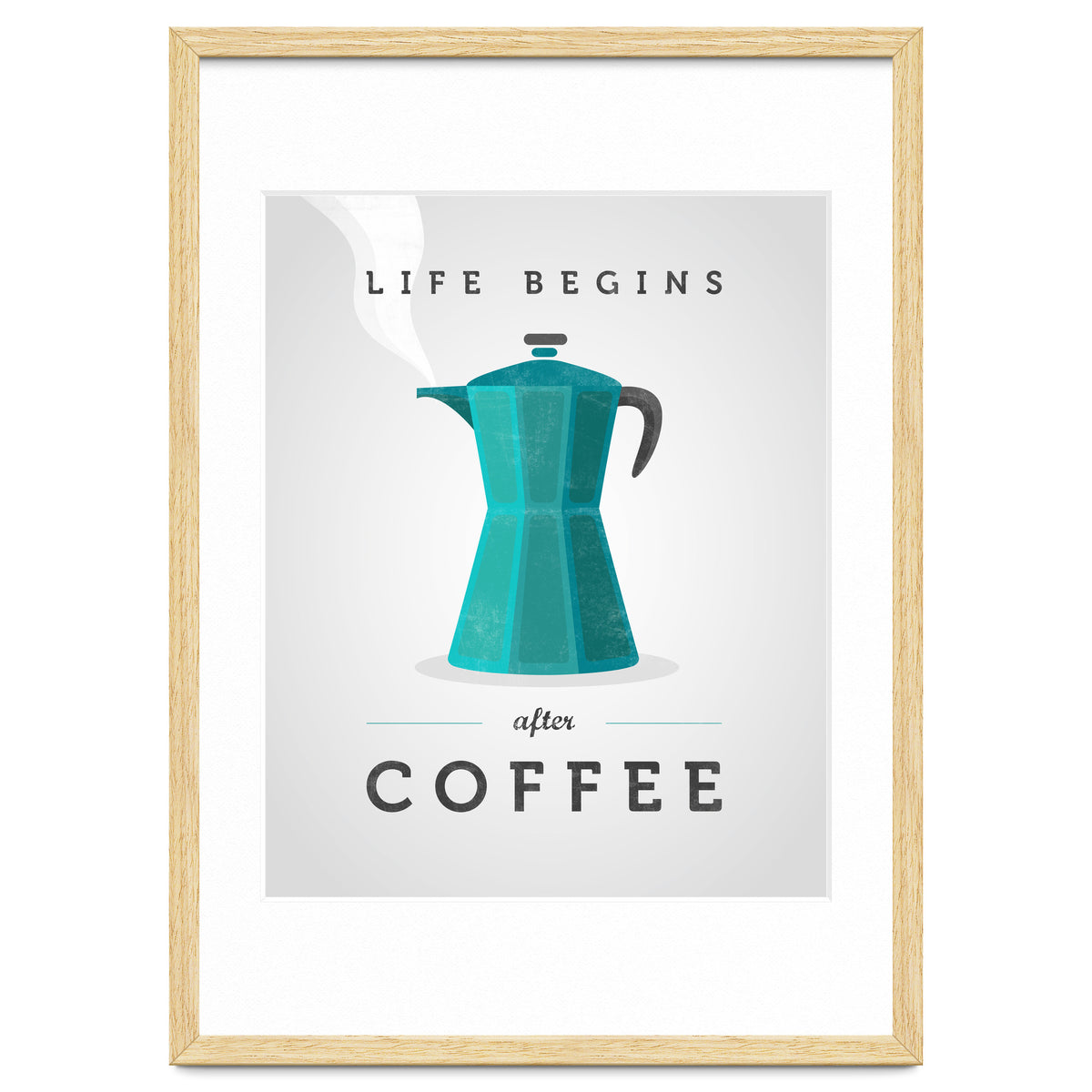 Life Begins After Coffee. Teal