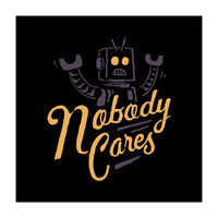 Nobody Cares (Print Only)