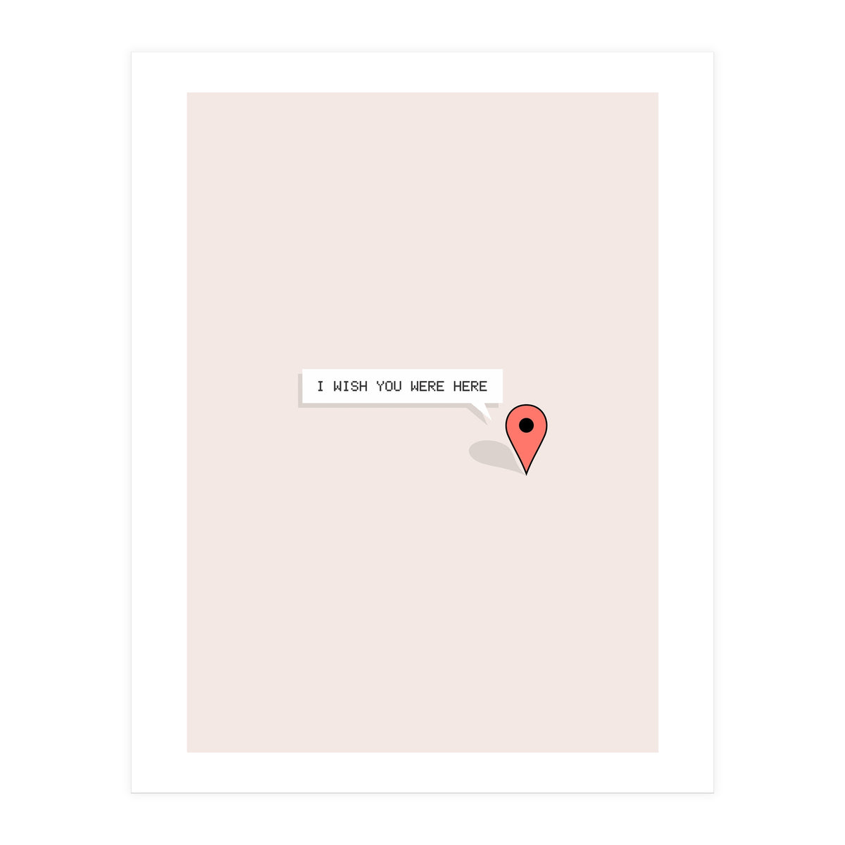 I Wish You Were Here (Print Only)