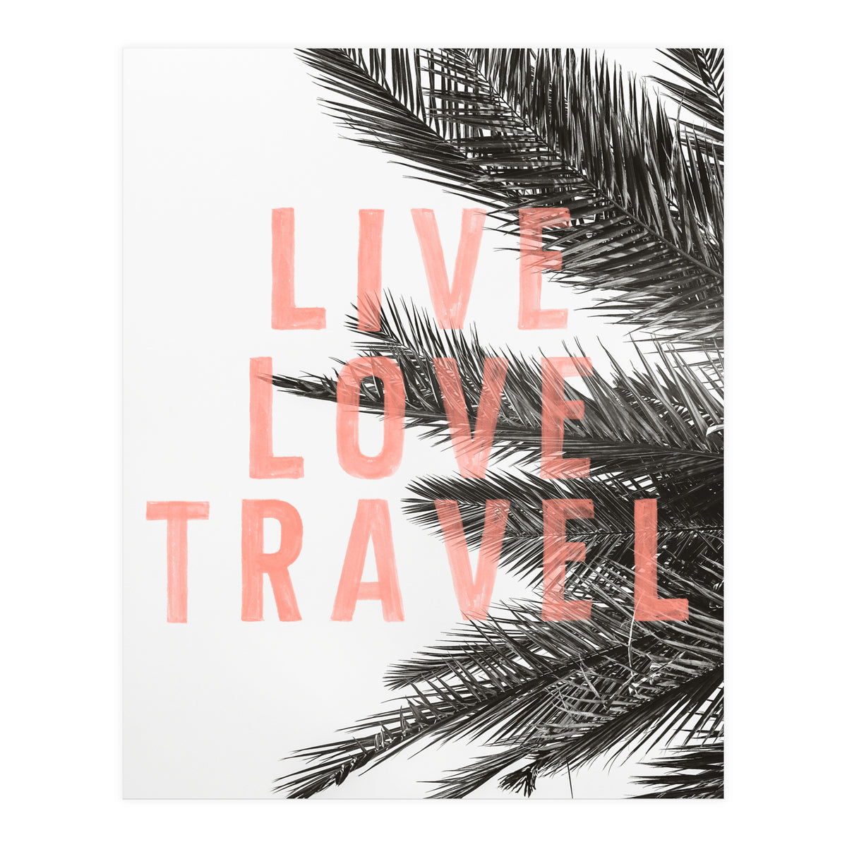 Live Love Travel (Print Only)