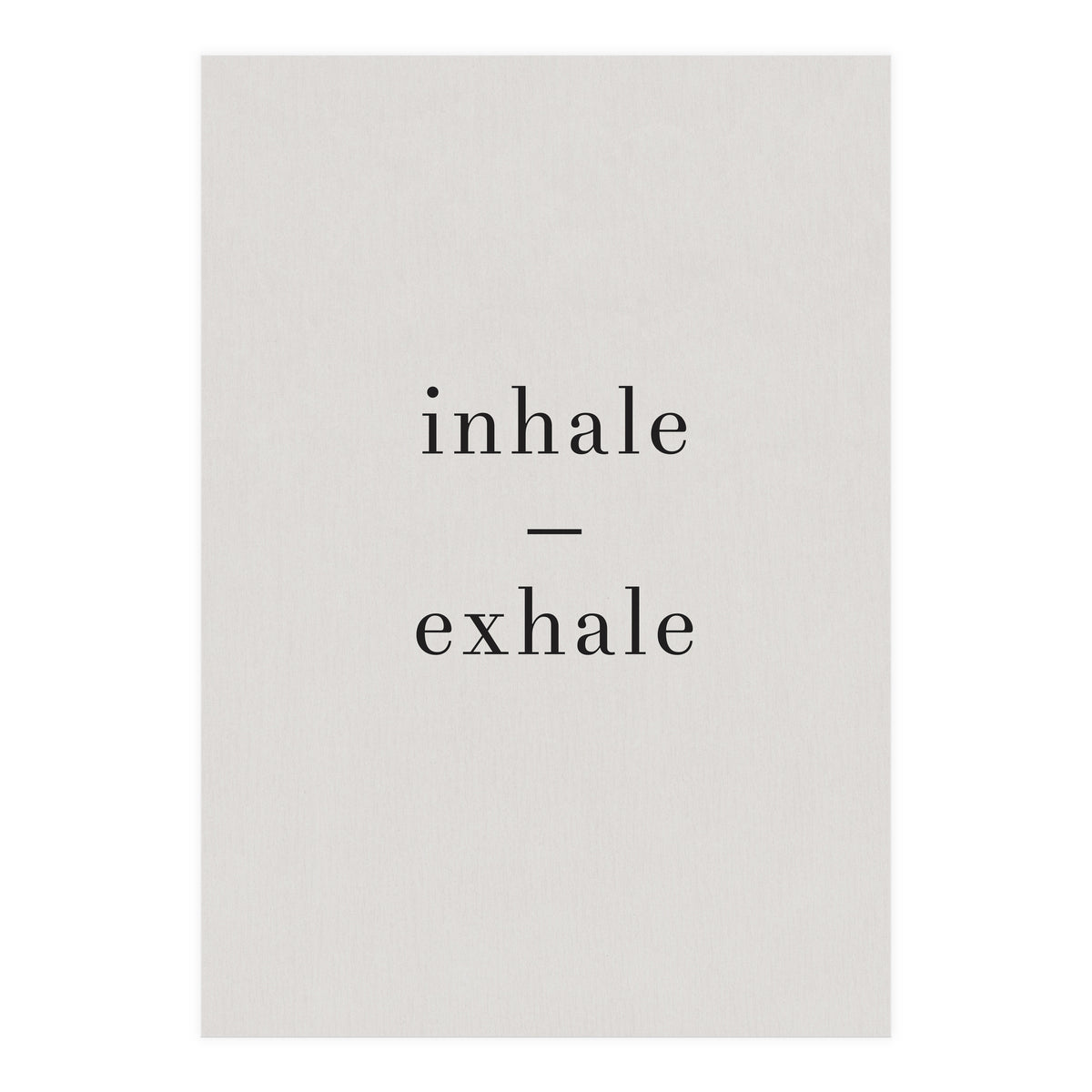 Inhale Exhale Grey Yoga (Print Only)