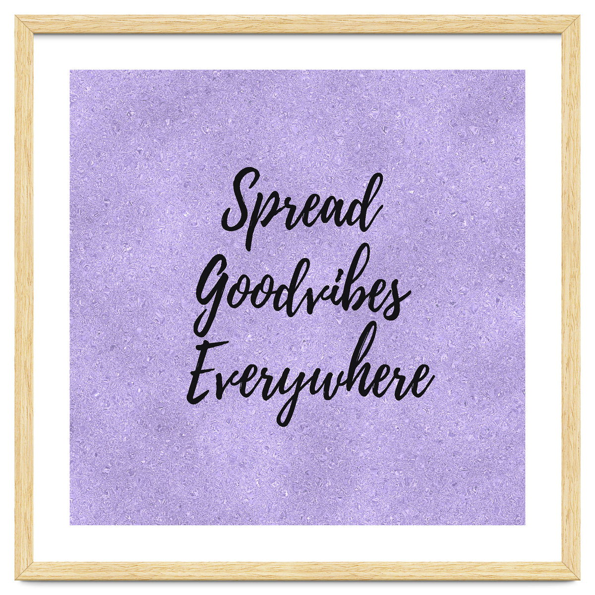 Spread Good Vibes Everywhere